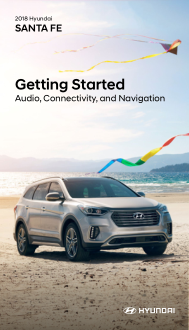 2018 Hyundai Santa Fe Audio Connectivity And Navigation Getting Started Guide Free Download