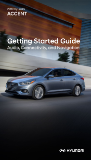 2019 Hyundai Accent Audio Connectivity And Navigation Getting Started Guide Free Download