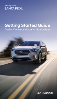 2019 Hyundai Santa Fe Xl Audio Connectivity And Navigation Getting Started Guide Free Download